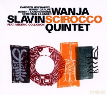 Slavin, Wanja (K. Hochapfel, R. Graupe, R. Landfermann, C. Lillinger) feat. M. Collignon: Scirocco [CD]
