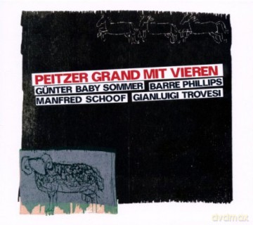 Peitzer Grand (G.B. Sommer, M. Schoof, G. Trovesi, B. Phillips): Mit Vieren [CD]