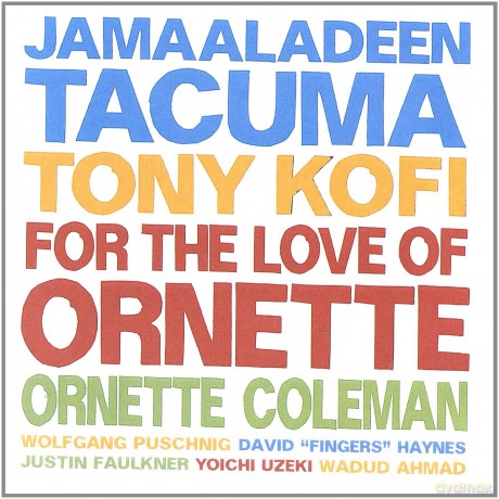 Tacuma, Jamaaladeen (O. Coleman, T. Kofi, W. Puschnig, D.F. Haynes, J. Faulkner, Y. Uzeki, W. Ahmad): For The Love of Ornette [CD]