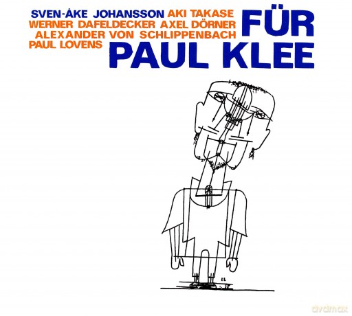Johansson, Sven-Ake (A. von Schlippenbach, A. Takase, W. Dafeldecker, P. Lovens, A. Dörner): Für Paul Klee [CD]