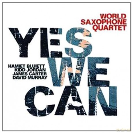 World Saxophone Quartet (H. Bluiett, K. Jordan, J. Carter, D. Murray): Yes We Can [CD]