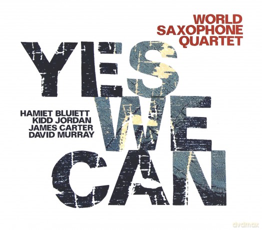World Saxophone Quartet (H. Bluiett, K. Jordan, J. Carter, D. Murray): Yes We Can [CD]