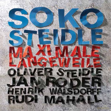 Steidle, Oliver (R. Mahall, J. Roder, H. Walsdorff): Maximale Langeweile [CD]