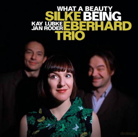 Eberhard, Silke Trio (J. Roder, K. Lübke): What a Beauty Being [CD]
