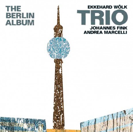 Wölk, Ekkehard Trio (J. Fink, A. Marcelli): The Berlin Album [CD]