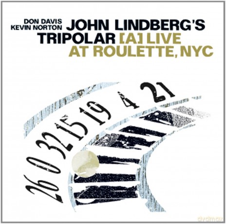 Lindberg's, John Tripolar (D. Davis, K. Norton): (A) Live at Roulette, NYC [CD]