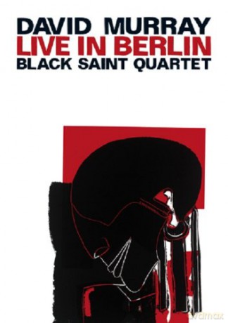 Murray, David Black Saint Quartet (L. Gilchrist, J. Shahid, H. Drake): Live In Berlin [DVD]