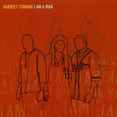 Harriet Tubman (M. Gibbs, J.T. Lewis, B. Ross): I Am A Man [CD]