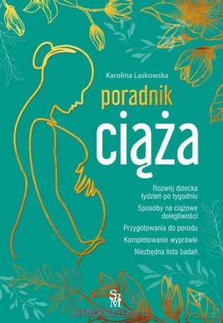 Ciąża. Poradnik - Karolina Laskowska [KSIĄŻKA]