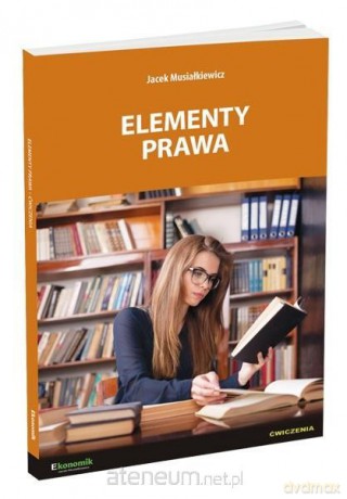 Elementy prawa ćwiczenia - Jacek Musiałkiewicz [KSIĄŻKA]