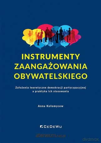 Instrumenty zaangażowania obywatelskiego - Anna Kołomycew [KSIĄŻKA]
