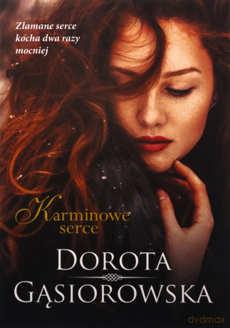Karminowe serce - Dorota Gąsiorowska [KSIĄŻKA]