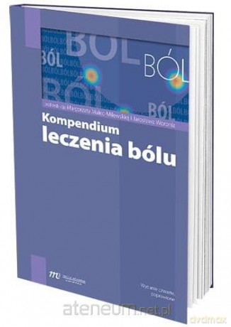 Kompendium leczenia bólu - Małgorzata Malec-Milewska, Jarosław Woroń [KSIĄŻKA]