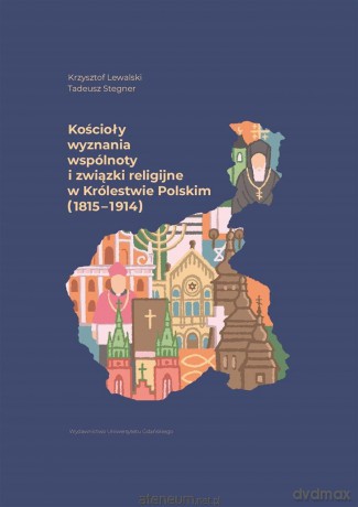 Kościoły, wyznania, wspólnoty i związki religijne - Krzysztof Lewalski, Tadeusz Stegner [KSIĄŻKA]