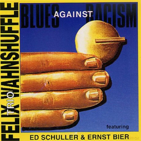 Wahnshuffle, Felix Trio (E. Schuller, E. Bier): Blues Against Racism [CD]