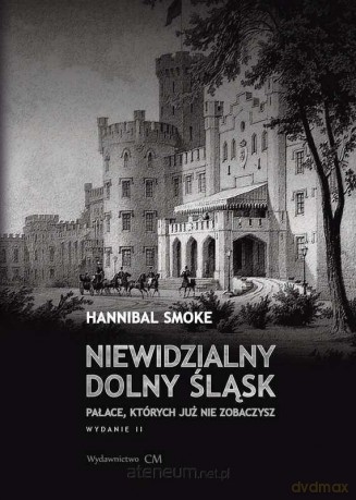 Niewidzialny Dolny Śląsk - Hannibal Smoke [KSIĄŻKA]