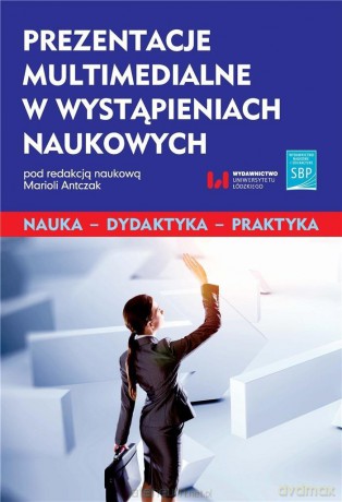 Prezentacje multimedialne w wystąpieniach... - Mariola Antczak [KSIĄŻKA]