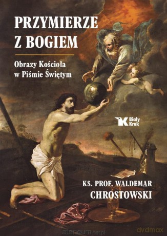 Przymierze z Bogiem. Obrazy Kościoła w Piśmie Św. - Waldemar Chrostowski [KSIĄŻKA]