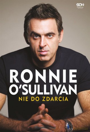 Ronnie O'Sullivan. Nie do zdarcia - Ronnie O'Sullivan [KSIĄŻKA]