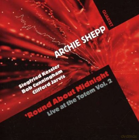 Shepp, Archie Quartet (S. Kessler, B. Cunningham, C. Jarvis): Live at the Totem, vol 2 (Round About Midnight) [CD]