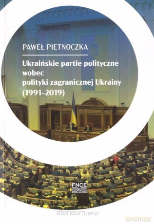 Ukraińskie partie polityczne wobec polityki.. - Paweł Pietnoczka [KSIĄŻKA]