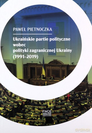 Ukraińskie partie polityczne wobec polityki.. - Paweł Pietnoczka [KSIĄŻKA]