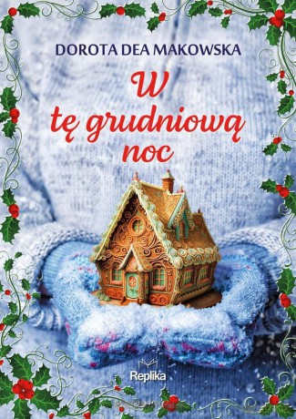 W tę grudniową noc - Dorota Dea Makowska [KSIĄŻKA]