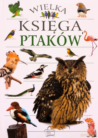 Wielka Księga Ptaków [KSIĄŻKA]