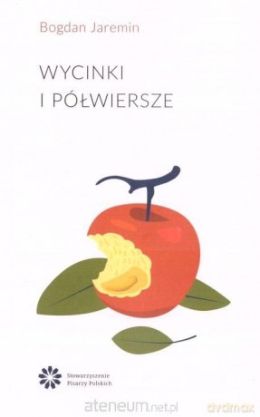 Wycinki i półwiersze - Bogdan Jaremin [KSIĄŻKA]