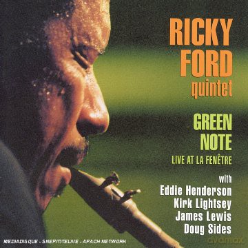 Ford, Ricky Quintet (E. Henderson, K. Lightsey, J. Lewis, D. Sides): Green Note (Live at the Fenetre) [CD]