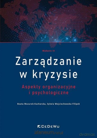 Zarządzanie w kryzysie - Sylwia Wojciechowska-Filipek, Beata Mazurek-Kucharska [KSIĄŻKA]