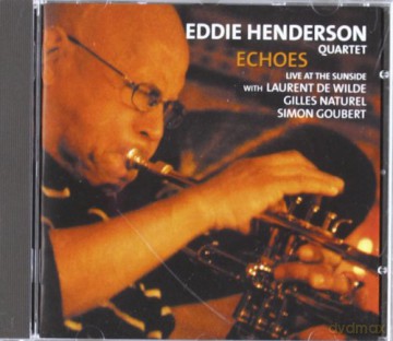 Eddie Henderson Quartet (L. De Wilde, G. Naturel, S. Goubert): Echoes (Live at The Sunside) [CD]