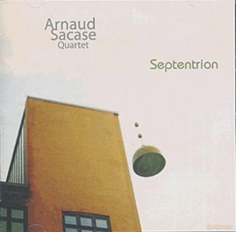 Sacase, Arnaud Quartet (J. Le Masson, B. Duboc, A. Paganotti): Septentrion [CD]