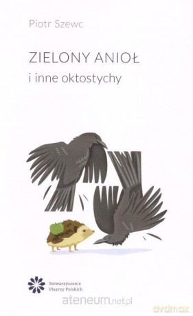 Zielony Anioł i inne oktostychy - Piotr Szewc [KSIĄŻKA]