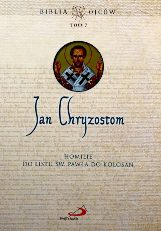 Homilie do Listu św. Pawła do Kolosan - Jan Chryzostom [KSIĄŻKA]