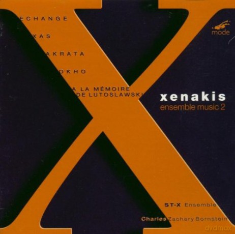 Xenakis, Iannis X-2: Ensemble Music 2 Echange. Okho, Akrata, A la Memoire de Lutoslawski: ST-X Ensemble, C.Z. Bornstein - cond [CD]
