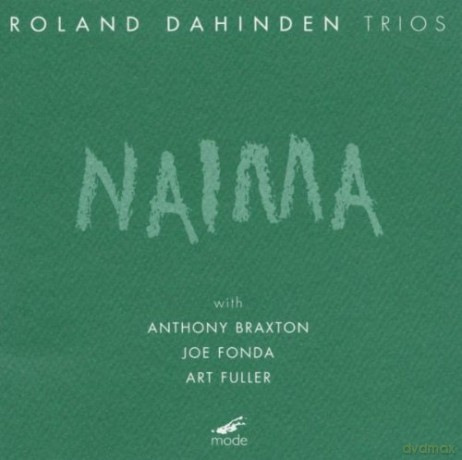 Dahinden, Roland Trios (A. Braxton, J. Fonda, A. Fuller): Naima [CD]