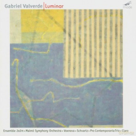 Valverde, Gabriel: Luminar - orchestral, chamber and solo works: Malmö Symphony Orchestra, A. Volmer - cond., H. Schvartz, Pro Contemporania Trio, S.A. Claro - harp, M. Kobayashi - mezzo-soprano, Choir Vox Nova, Ensemble 2e2m, O. Cuendet - cond [CD]
