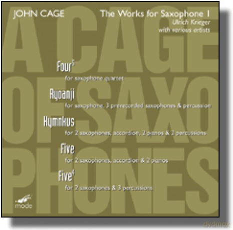 Cage, John vol. 24: The Works for Saxophone I / Four5, Ryoanji, Hymnkus, Five, Five4: Ulrich Krieger with various artists [CD]