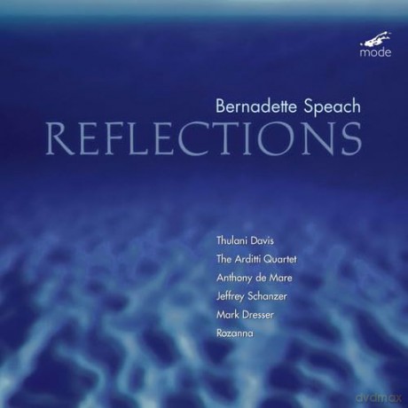 Speach, Bernadette: Reflections: Thulani Davis, The Arditti Quartet, Anthony de Mare, Jeffrey Schanzer, Mark Dresser, Rozanna, Bernadette Speach [CD]
