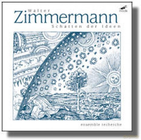 Zimmermann, Walter: Schatten der Ideen: Ensemble Recherche [CD]