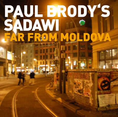 Brody's Paul Sadawi (C. Dawid, C. Koegel, M. Griener, J. Roder, M. Lillich): Far From Moldova [CD]