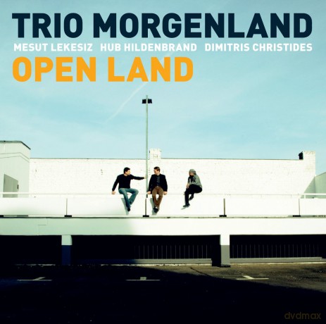 Trio Morgenland (M. Lekesiz, H. Hildenbrand, D. Christides): Open Land [CD]