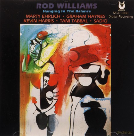 Rod Williams (M. Ehrlich, G. Haynes, K.Harris, T. Tabbal, Sadiq): Hanging in The Balance [CD]