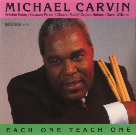 Carvin, Michael (A. Roney, H. Person, C. Roditi, C. Holmes, D. Williams): Each One Teach One [CD]