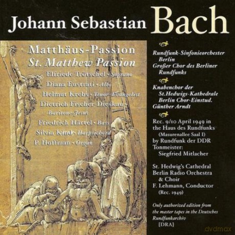 Bach: St. Matthew Passion, April 1949: Lehmann, Fritz - conductor, Troetschel, Eustrati, Krebs, Fischer-Dieskau, Haertel. April 1949 [3CD]