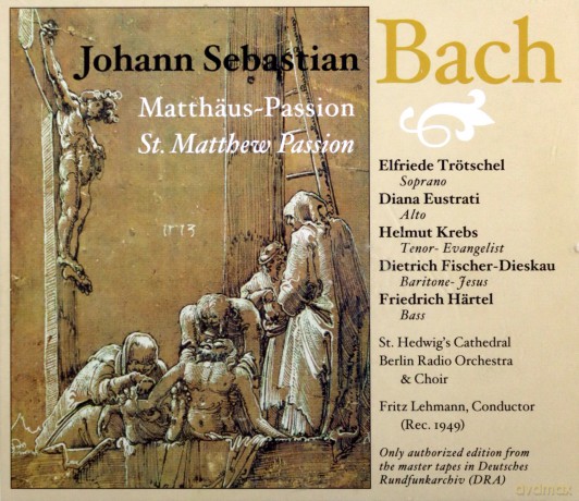 Bach: St. Matthew Passion, April 1949: Lehmann, Fritz - conductor, Troetschel, Eustrati, Krebs, Fischer-Dieskau, Haertel. April 1949 [3CD]