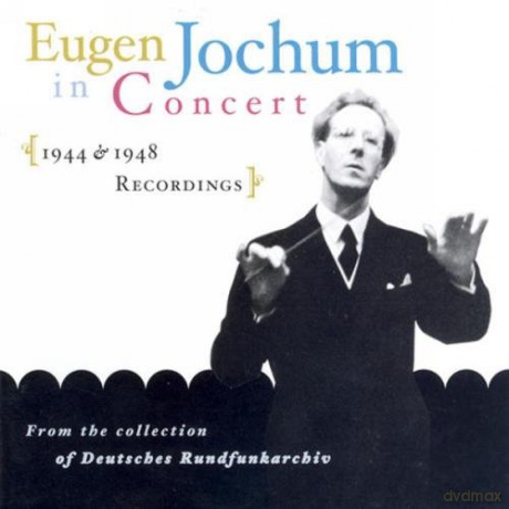 Beethoven: Sym. Mo. 5, Mozart: Sym. NO. 33, Bruckner: Sym. No. 3: Jochum, Eugen - conductor, BPO, Hamburg State Theater Orch. 1944-1948 [2CD]