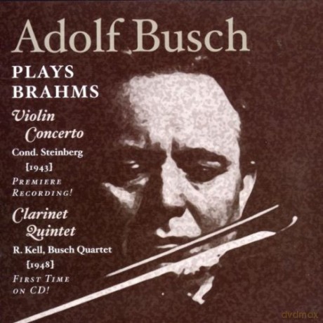 Brahms: Violin Concerto, Clarinet Quintet: Busch, Adolf - violin. [CD]