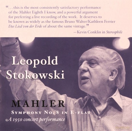 Mahler: Symphony No. 8: Stokowski - conductor, Philharmonic Orchestra. April 1950 [CD]